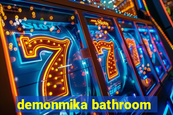 demonmika bathroom